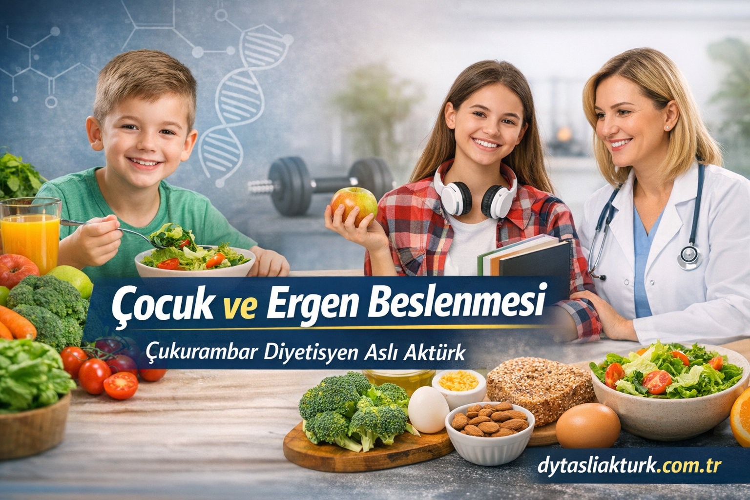 Çocuk ve Ergen Beslenmesi Çukurambar Diyetisyen Aslı Aktürk - Aslı Aktürk